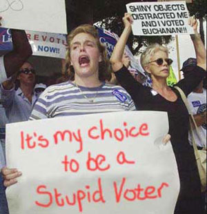It's my choice to be a stupid voter!